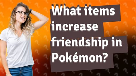 pokemon item that increases friendship.